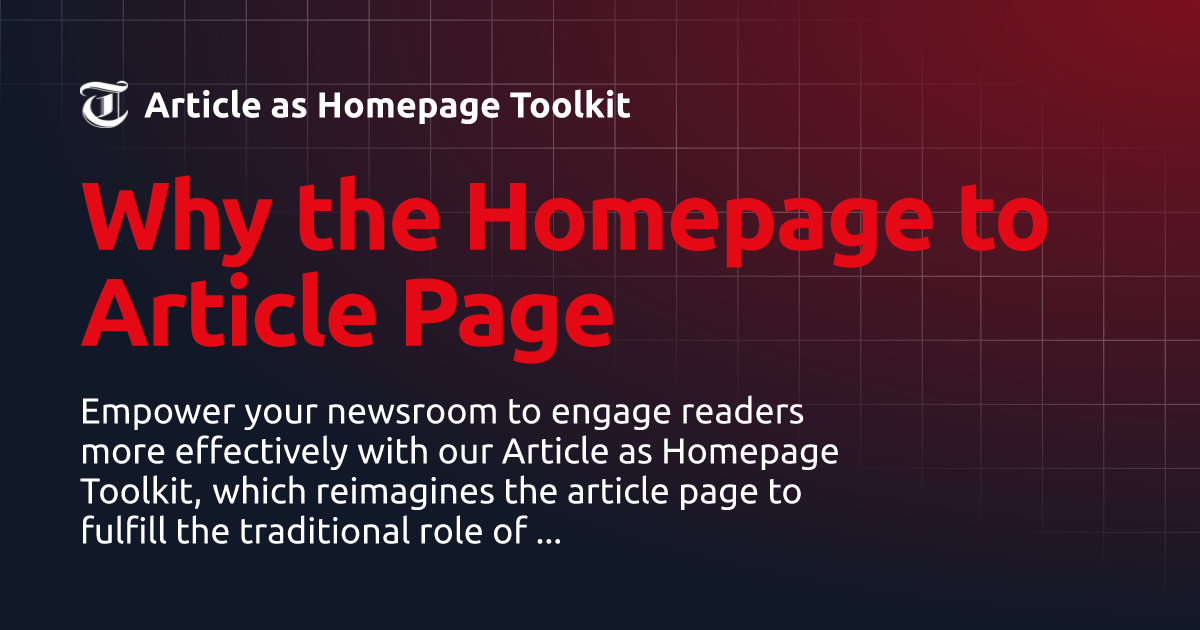 Why the Homepage to Article Page | Article as Homepage Toolkit
